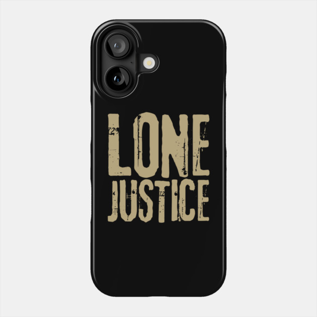 Lone Justice Fan Art Phone Case by Timeless Chaos