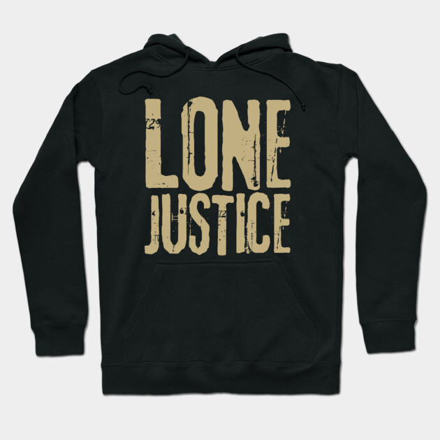 Lone Justice Fan Art Hoodie by Timeless Chaos