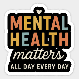 Mental-Health-Matters-All-Day-Every-Day Sticker