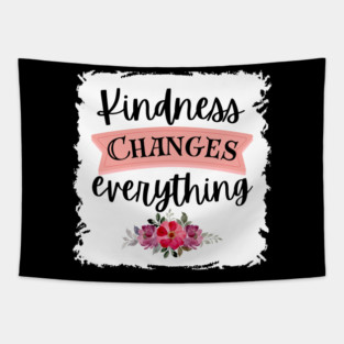 Kindness Changes Everything Tapestry