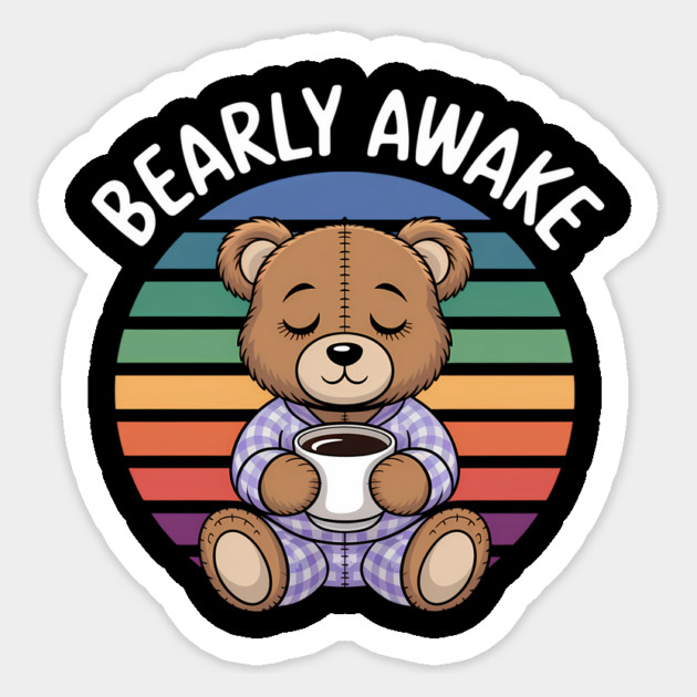 Bearly Awake Sticker by BA