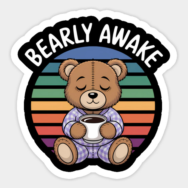 Bearly Awake Magnet by BA