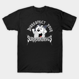 Bluey-Muffin-Disrespect Your Surroundings T-Shirt