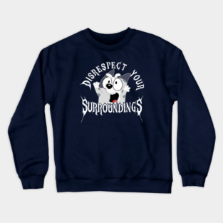 Bluey-Muffin-Disrespect Your Surroundings Crewneck Sweatshirt