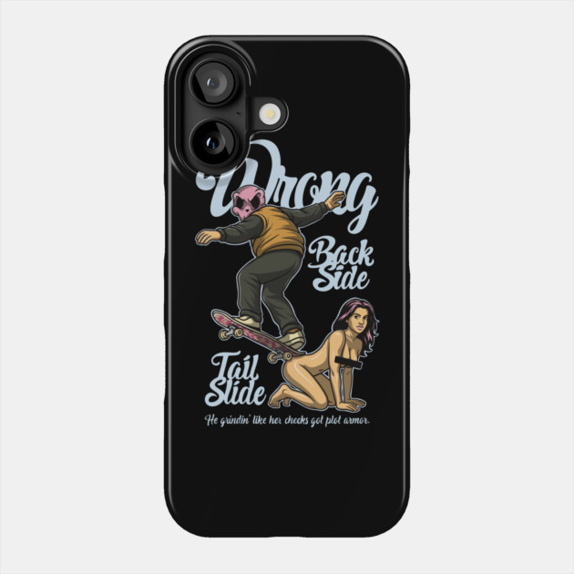 Wrong Tail Slide – Backside Plot Armor Edition Phone Case by Wrongteeshirt