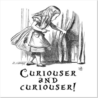 Curiouser and curiouser Posters and Art