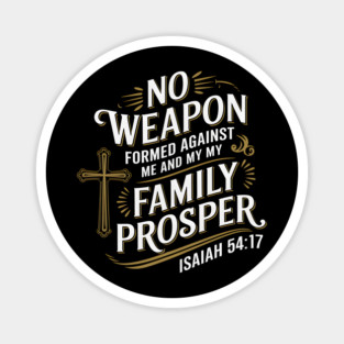 No Weapon Formed Against My Family Shall Prosper Christian Magnet