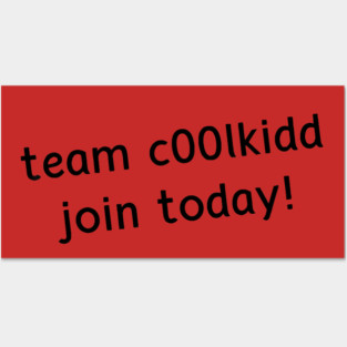 Team c00lkidd Join Today Posters and Art