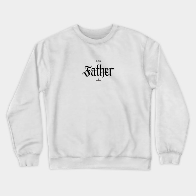 God Father Crewneck Sweatshirt by Helio's Store