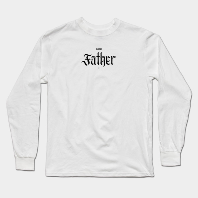 God Father Long Sleeve T-Shirt by Helio's Store