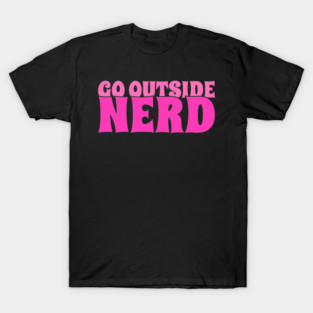 Go-Outside-Nerd T-Shirt