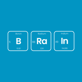 Brain (B-Ra-In) Periodic Table Elements Wordplay Spelling Chemistry Science T-Shirt