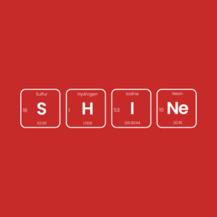 Shine (S-H-I-Ne) Periodic Table Elements Wordplay Spelling Chemistry Science T-Shirt