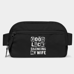 Good-Luck-Silencing-My-Wife Bag