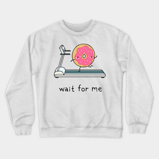 Cute Kawaii Donut - Wait for Me Crewneck Sweatshirt