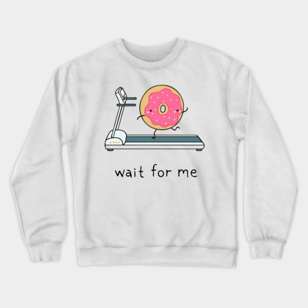 Cute Kawaii Donut - Wait for Me Crewneck Sweatshirt by TuncGK