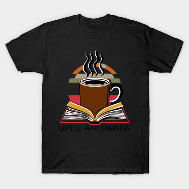 Coffee & Chapters for books T-Shirt by SR8891