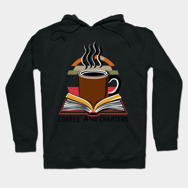 Coffee & Chapters for books Hoodie by SR8891