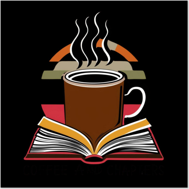 Coffee & Chapters for books Wall Art by SR8891