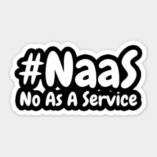 Naas-No-As-A-Service Sticker