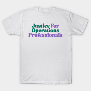 Justice for Operations Professionals T-Shirt