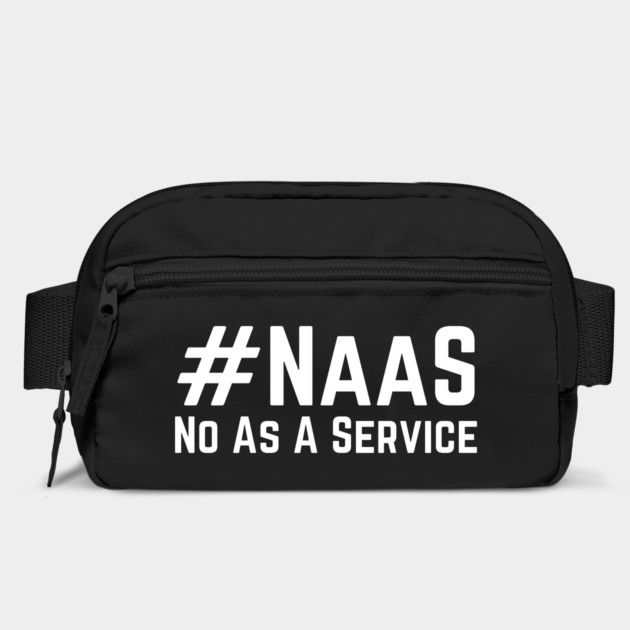 Naas-No-As-A-Service by Creatifly Graphic Tees
