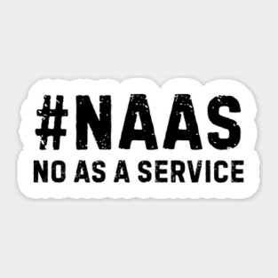 Naas-No-As-A-Service Sticker