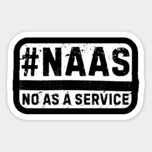 Naas-No-As-A-Service Sticker