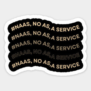 Naas-No-As-A-Service Sticker