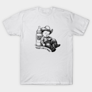 ZACH TOP, I sleep like a baby T-Shirt