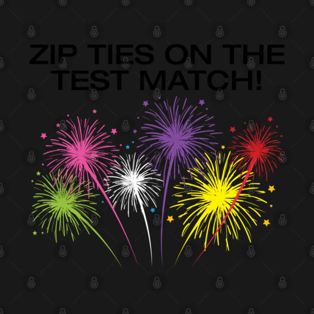 Zip Ties On The Test Match by Litehouse Tees