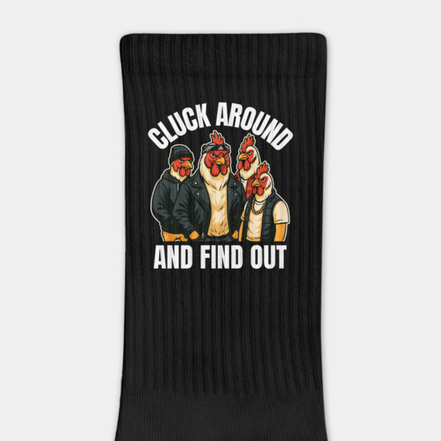 Cluck Around And Find Out Design by Designed By Marty