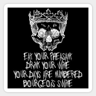 Eat Your Pheasant, Drink Your Wine - Eat The Rich, Class War, Socialist Sticker