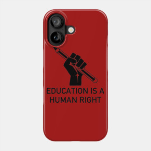 Education Is A Human Right - Socialist, DSA, College For All Phone Case