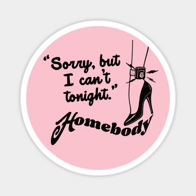 Homebody Magnet by rt-shirts