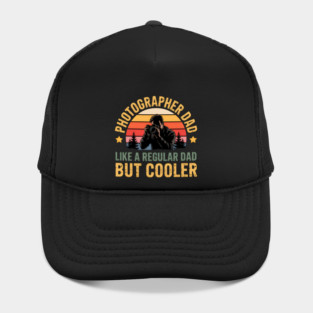 Father's Day Photographer Dad Like Regular Dad But Cooler Hat