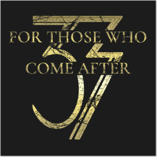 For Those Who Come After - Distressed (v2) Posters and Art