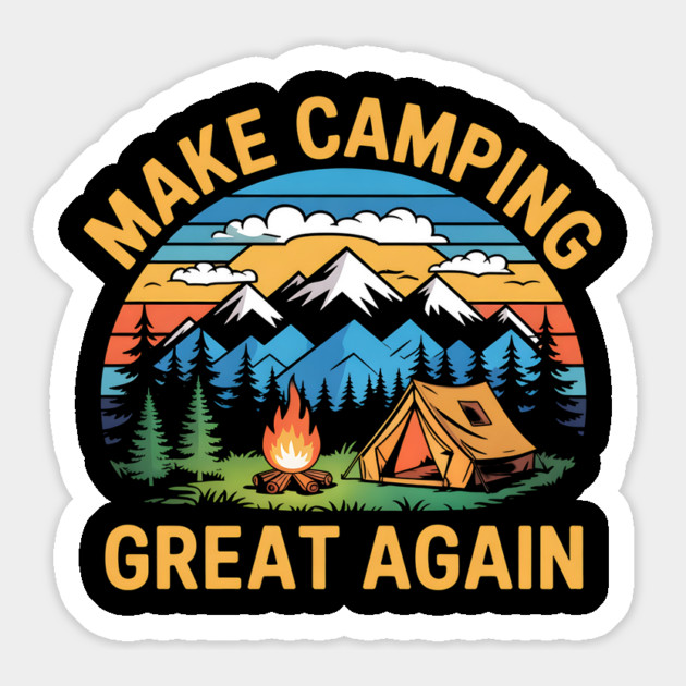 Make Camping Great Again Magnet by BA