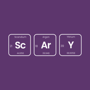 Scary (Sc-Ar-Y) Periodic Table Elements Wordplay Spelling Chemistry Science T-Shirt