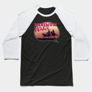 Minimum Wage Baseball T-Shirt