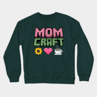 Happy Mothers Day Momcraft Gamer Mom Crewneck Sweatshirt