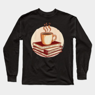 Fueled by Coffee and Books Long Sleeve T-Shirt