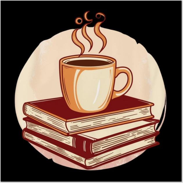 Fueled by Coffee and Books Wall Art by SR8891