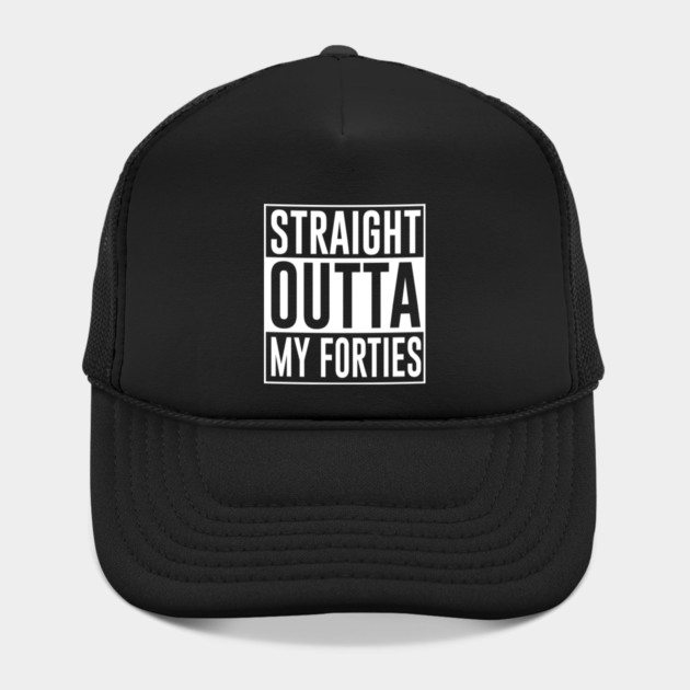 Straight Outta My Forties by UrbanLifeApparel