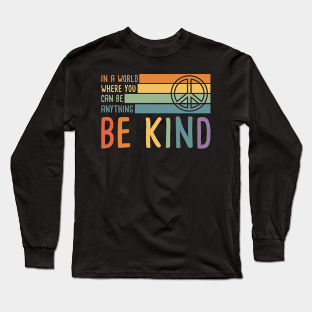 Be Kind Peace Sign Long Sleeve T-Shirt by UrbanLifeApparel