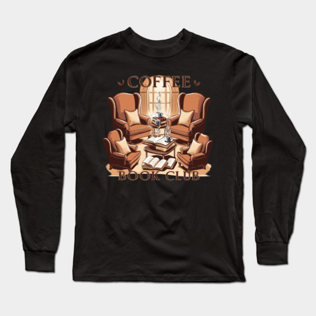 Coffee Book Club Long Sleeve T-Shirt by SR8891