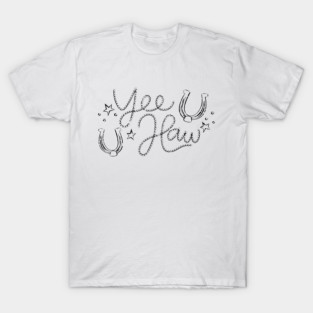 Yee Haw, Y'all T-Shirt