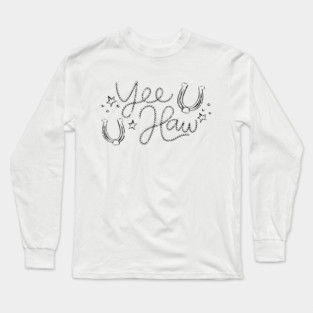 Yee Haw, Y'all Long Sleeve T-Shirt