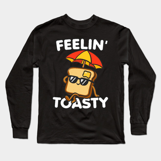 Beach Bread Feelin’ Toasty Funny Summer Meme Long Sleeve T-Shirt by belownormal