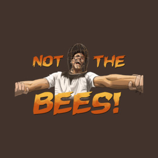 Wicker Man: NOT THE BEES! T-Shirt